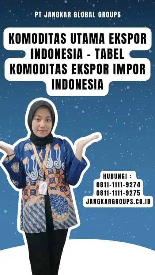 Komoditas Utama Ekspor Indonesia - Tabel Komoditas Ekspor Impor Indonesia