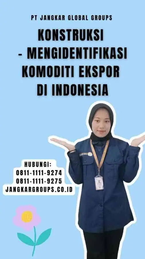 Konstruksi - Mengidentifikasi Komoditi Ekspor Di Indonesia