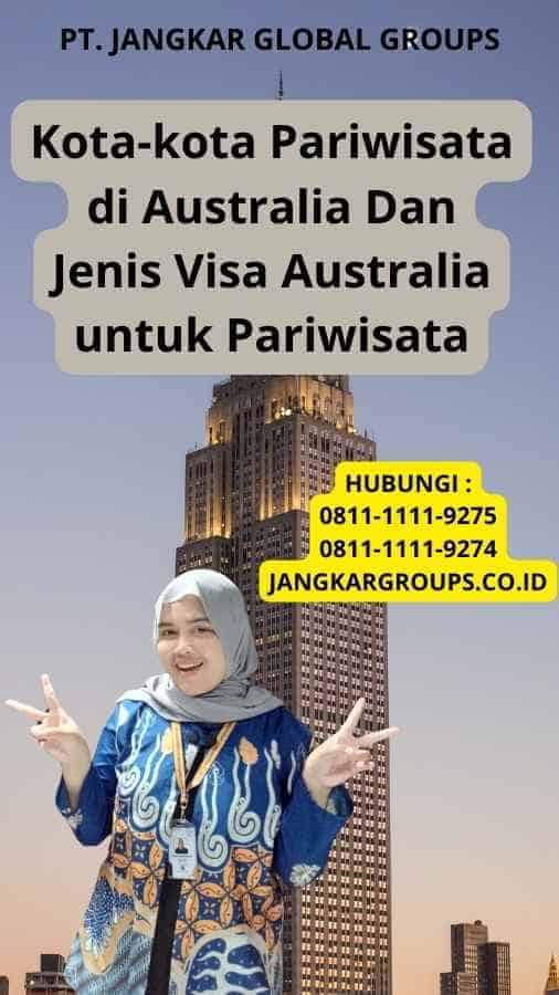 Kota-kota Pariwisata di Australia Dan Jenis Visa Australia untuk Pariwisata