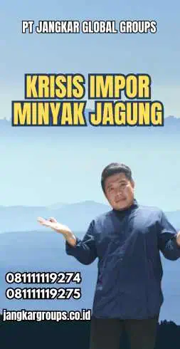 Krisis Impor Minyak Jagung