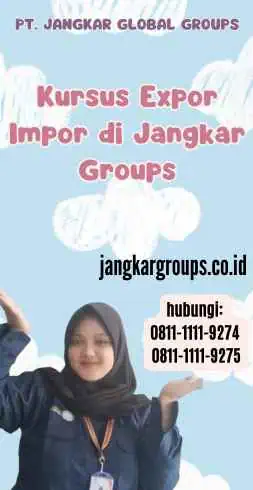 Kursus Expor Impor di Jangkar Groups