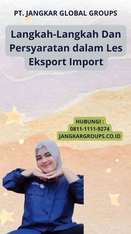 Langkah-Langkah Dan Persyaratan dalam Les Eksport Import