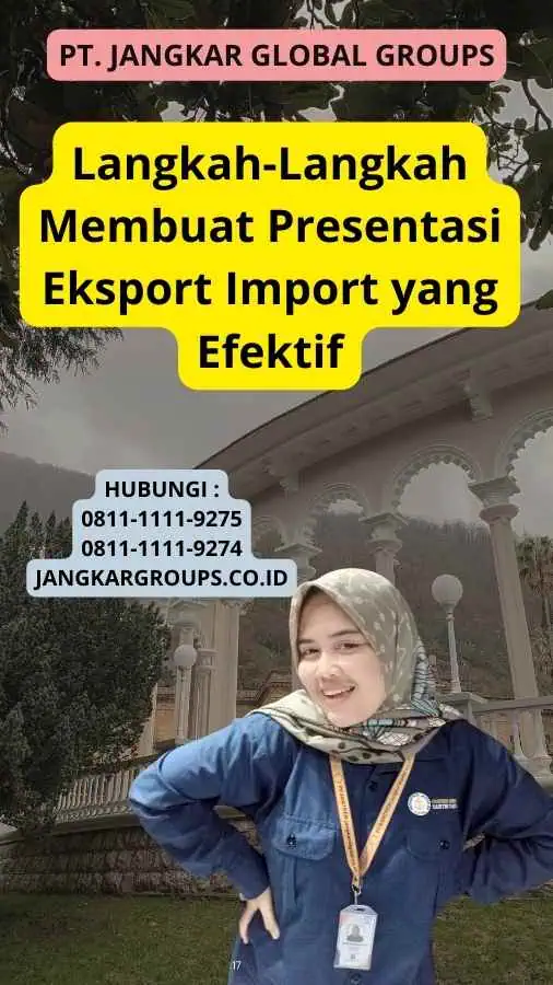 Langkah-Langkah Membuat Presentasi Eksport Import yang Efektif