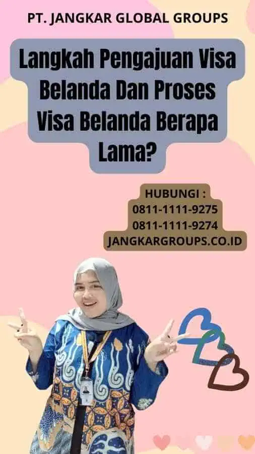 Langkah Pengajuan Visa Belanda Dan Proses Visa Belanda Berapa Lama?