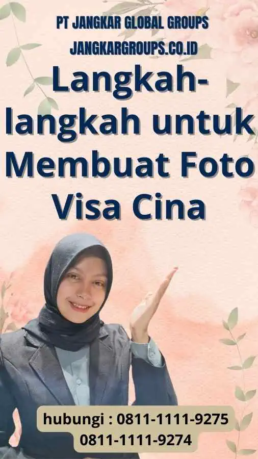 Langkah-langkah untuk Membuat Foto Visa Cina