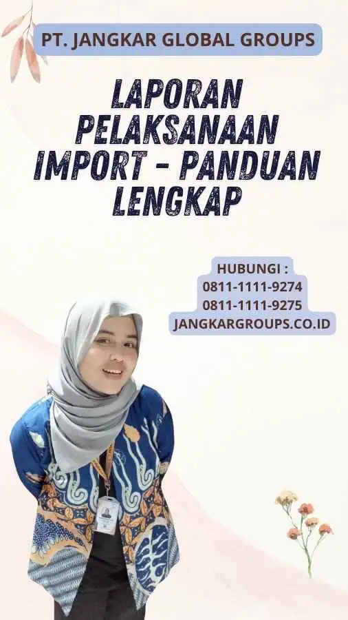 Laporan Pelaksanaan Import - Panduan Lengkap