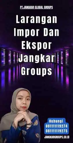 Larangan Impor Dan Ekspor Jangkar Groups