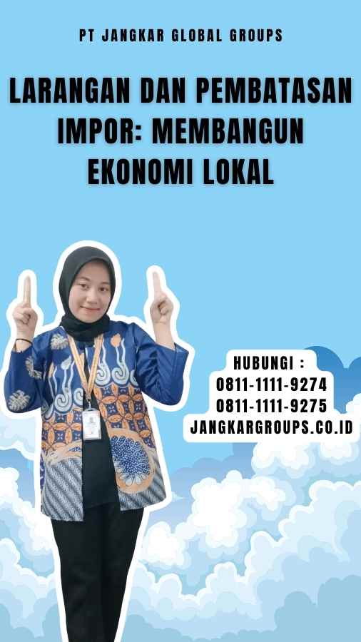 Larangan dan Pembatasan Impor Membangun Ekonomi Lokal