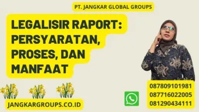 Legalisir Raport: Persyaratan, Proses, dan Manfaat