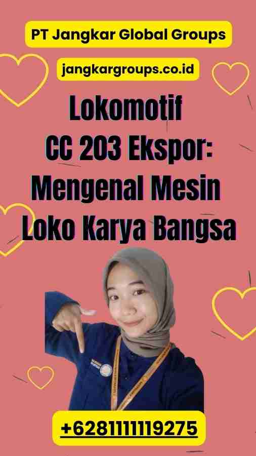 Lokomotif CC 203 Ekspor Mengenal Mesin Loko Karya Bangsa