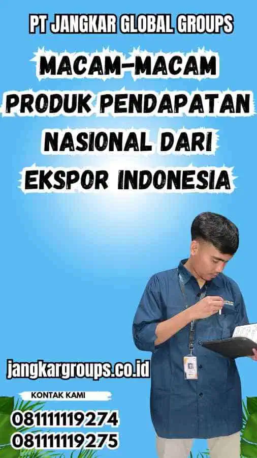 Macam-Macam Produk Pendapatan Nasional Dari Ekspor Indonesia