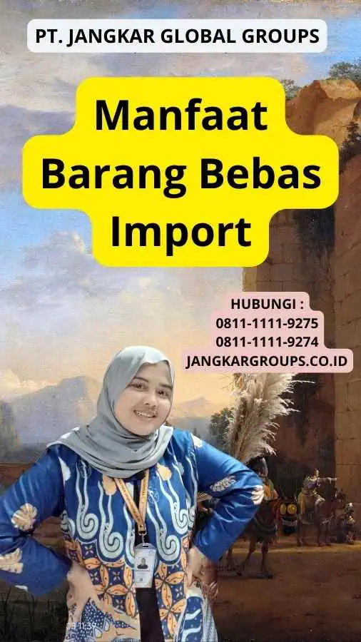 Manfaat Barang Bebas Import