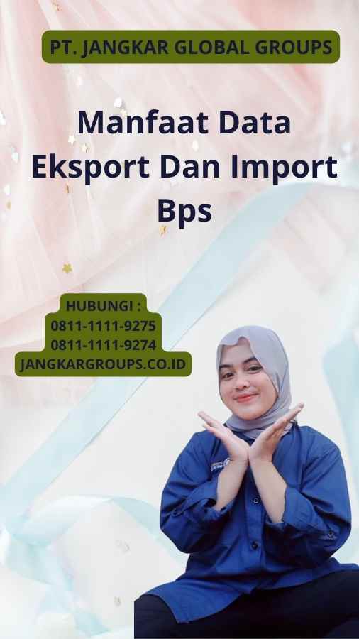 Manfaat Data Eksport Dan Import Bps