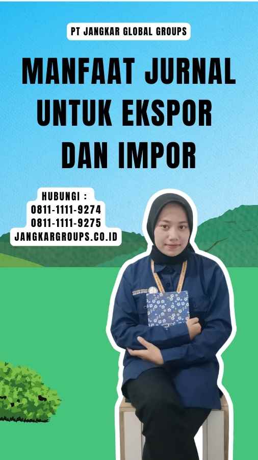 Manfaat Jurnal untuk Ekspor dan Impor