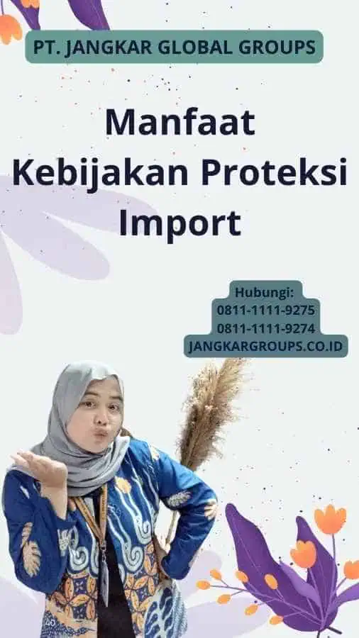 Manfaat Kebijakan Proteksi Import