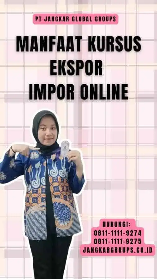 Manfaat Kursus Ekspor Impor Online