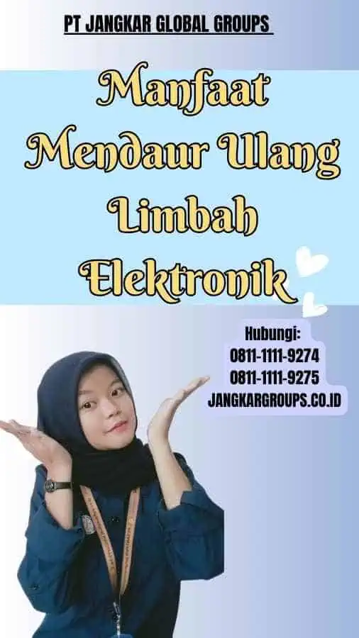 Manfaat Mendaur Ulang Limbah Elektronik