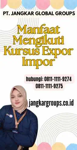 Manfaat Mengikuti Kursus Expor Impor