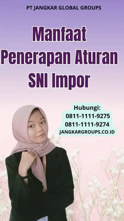 Manfaat Penerapan Aturan SNI Impor