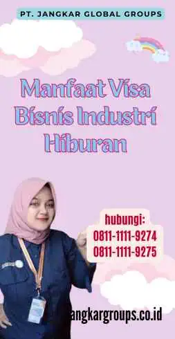 Manfaat Visa Bisnis Industri Hiburan