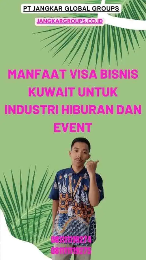 Manfaat Visa Bisnis Kuwait untuk Industri Hiburan dan Event