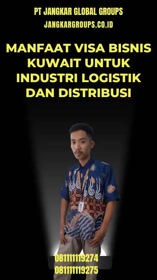 Manfaat Visa Bisnis Kuwait untuk Industri Logistik dan Distribusi