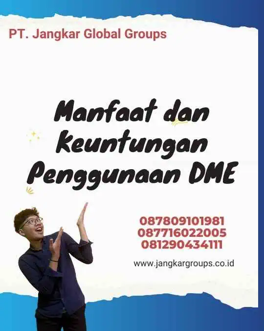 Manfaat dan Keuntungan Penggunaan DME