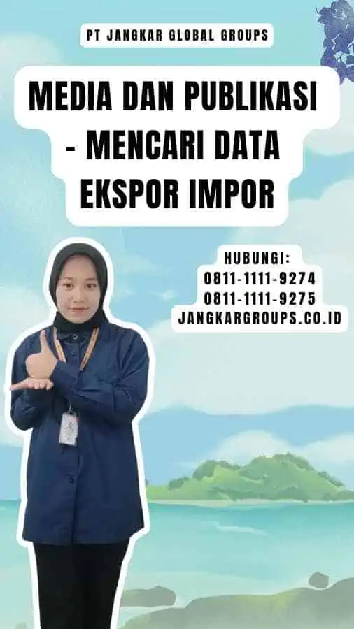 Media dan Publikasi - Mencari Data Ekspor Impor