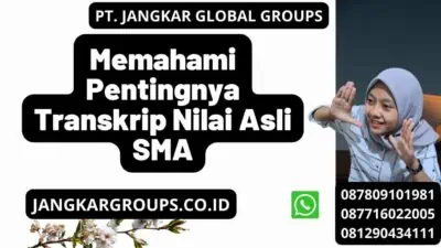 Memahami Pentingnya Transkrip Nilai Asli SMA