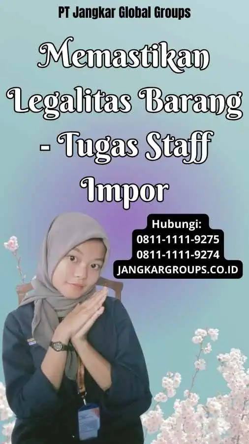 Memastikan Legalitas Barang Tugas Staff Impor