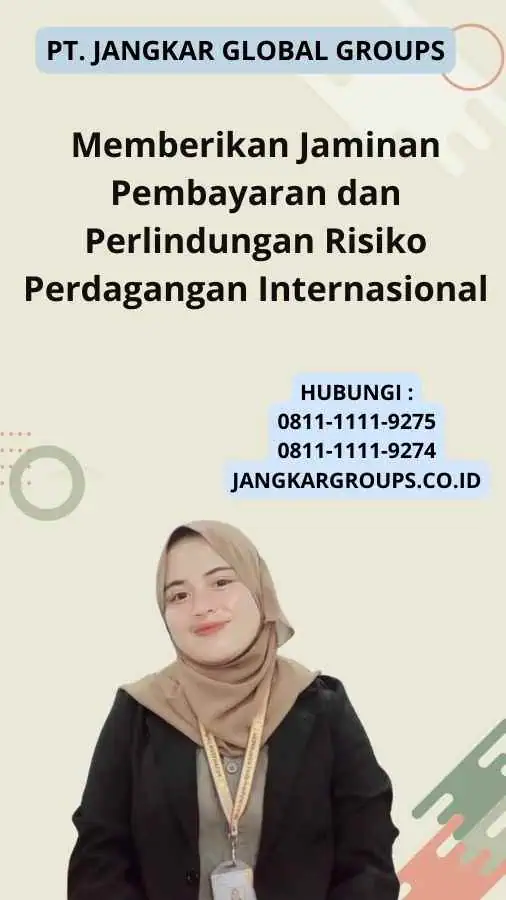 Memberikan Jaminan Pembayaran dan Perlindungan Risiko Perdagangan Internasional