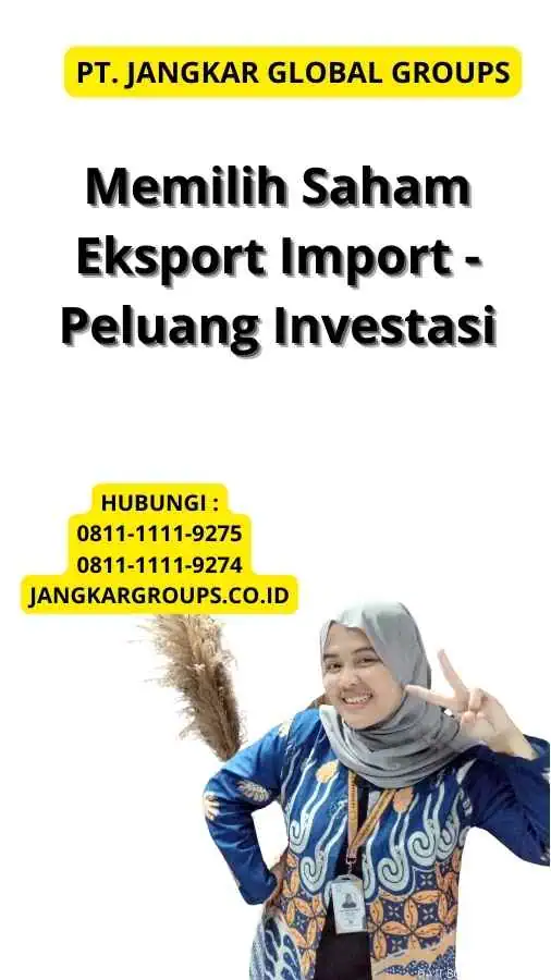 Memilih Saham Eksport Import - Peluang Investasi