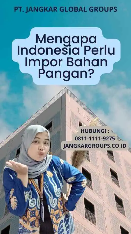 Mengapa Indonesia Perlu Impor Bahan Pangan?