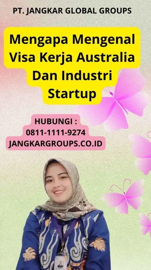 Mengapa Mengenal Visa Kerja Australia Dan Industri Startup