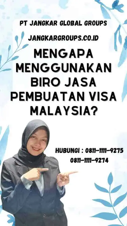 Mengapa Menggunakan Biro Jasa Pembuatan Visa Malaysia?