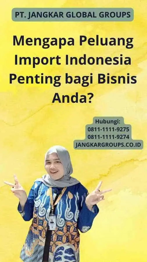 Mengapa Peluang Import Indonesia Penting bagi Bisnis Anda?