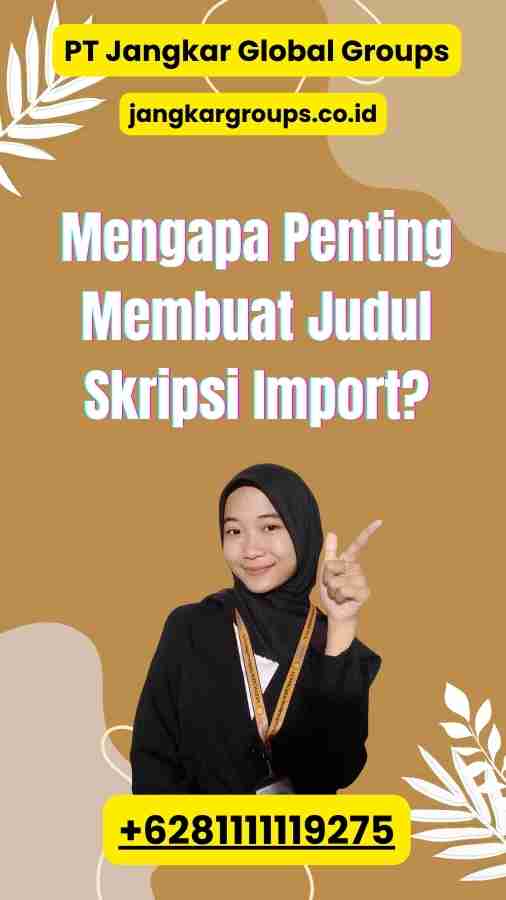 Mengapa Penting Membuat Judul Skripsi Import?