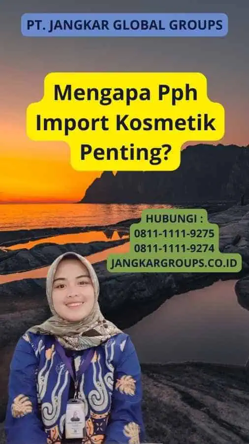 Mengapa Pph Import Kosmetik Penting?