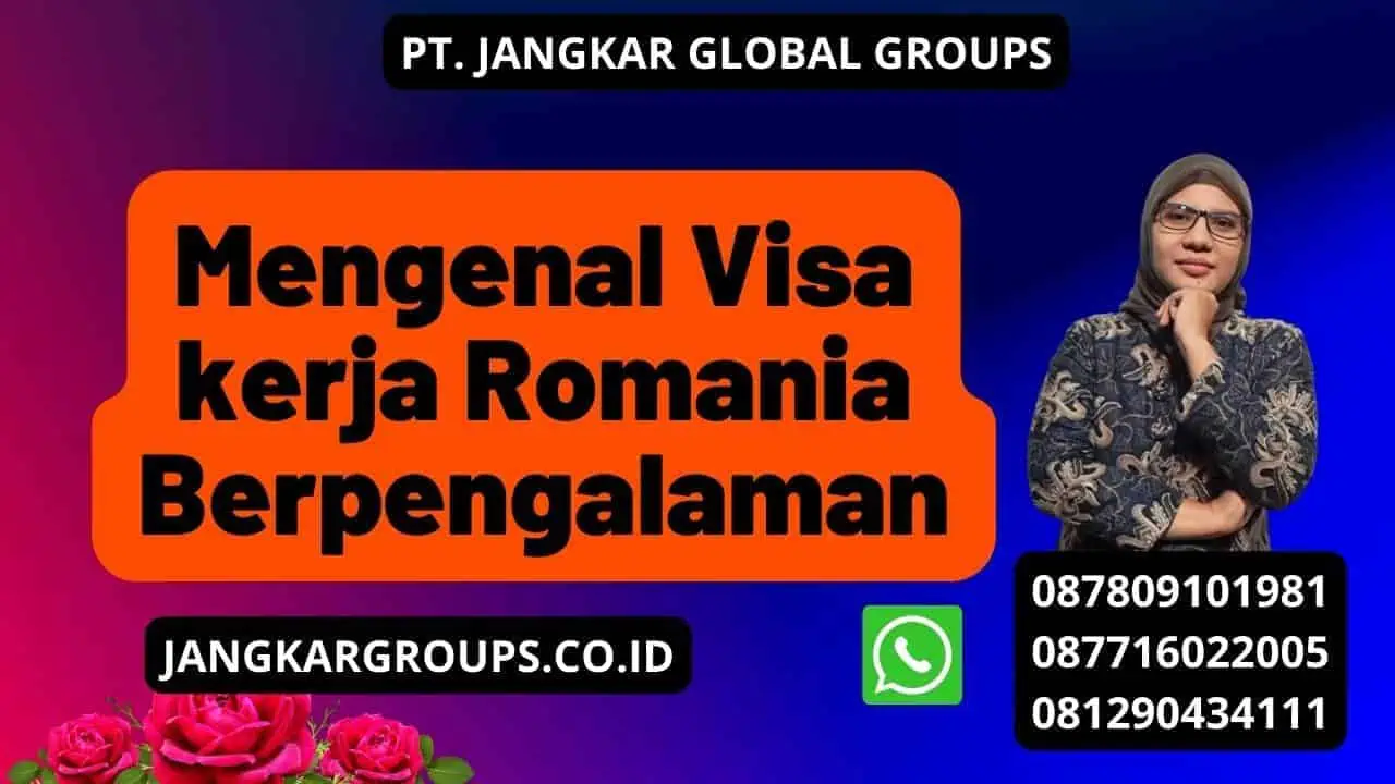 Mengenal Visa kerja Romania Berpengalaman