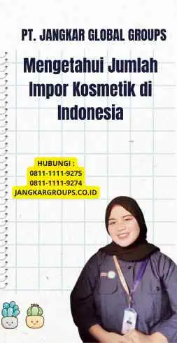 Mengetahui Jumlah Impor Kosmetik di Indonesia