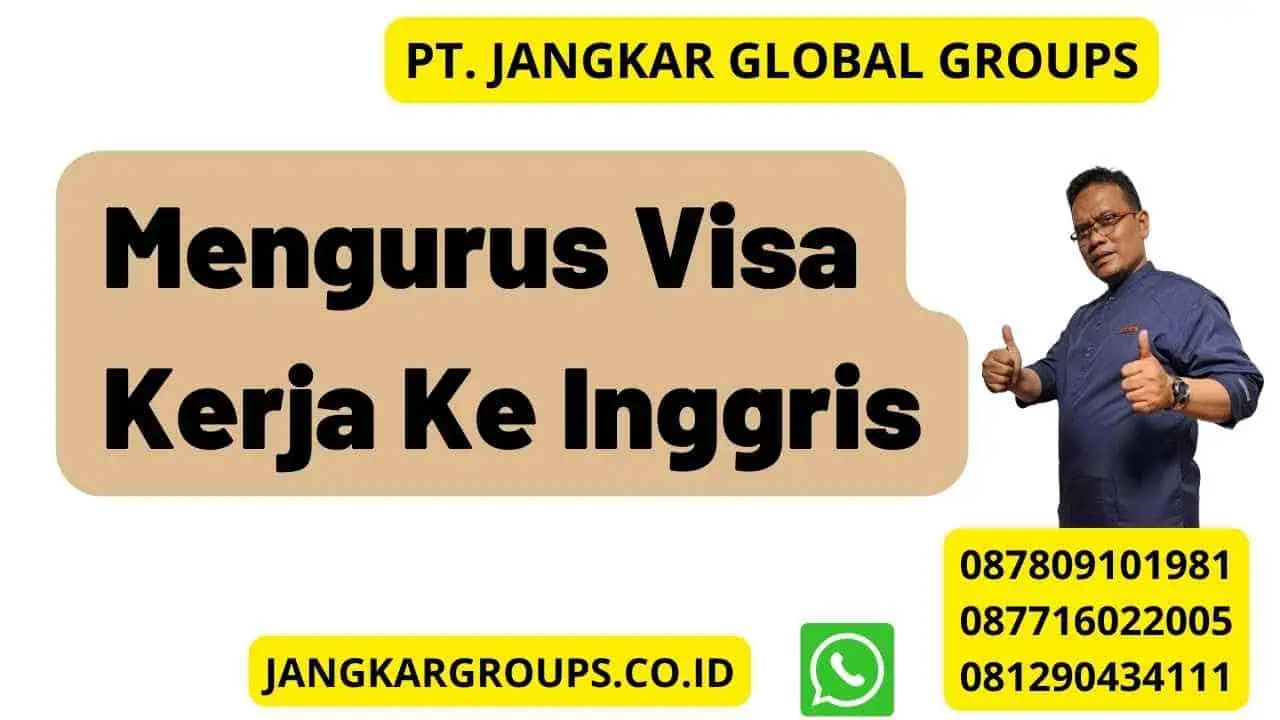 Mengurus Visa Kerja Ke Inggris