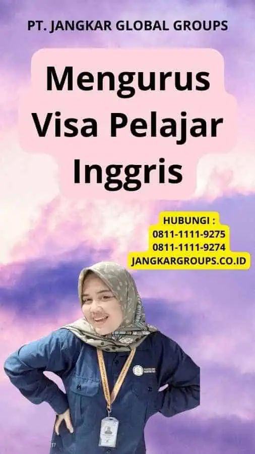 Mengurus Visa Pelajar Inggris