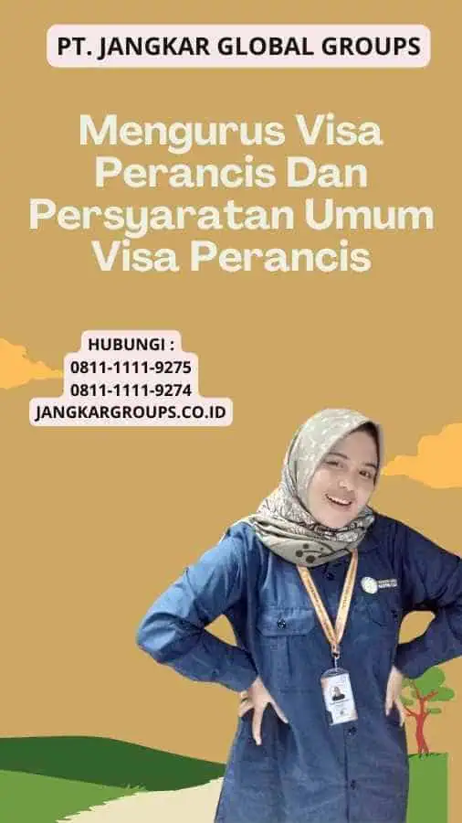 Mengurus Visa Perancis Dan Persyaratan Umum Visa Perancis