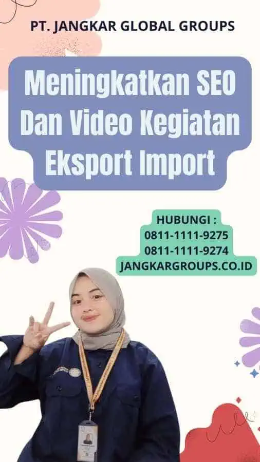 Meningkatkan SEO Dan Video Kegiatan Eksport Import