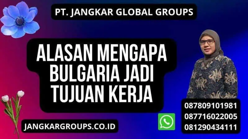 Alasan Mengapa Bulgaria Jadi Tujuan Kerja