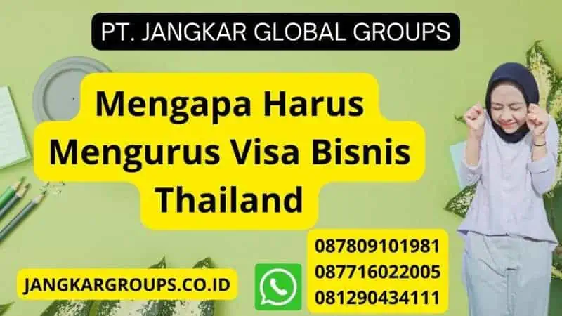 Mengapa Harus Mengurus Visa Bisnis Thailand