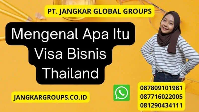 Mengenal Apa Itu Visa Bisnis Thailand