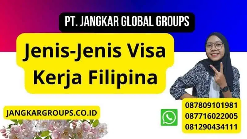 Jenis-Jenis Visa Kerja Filipina