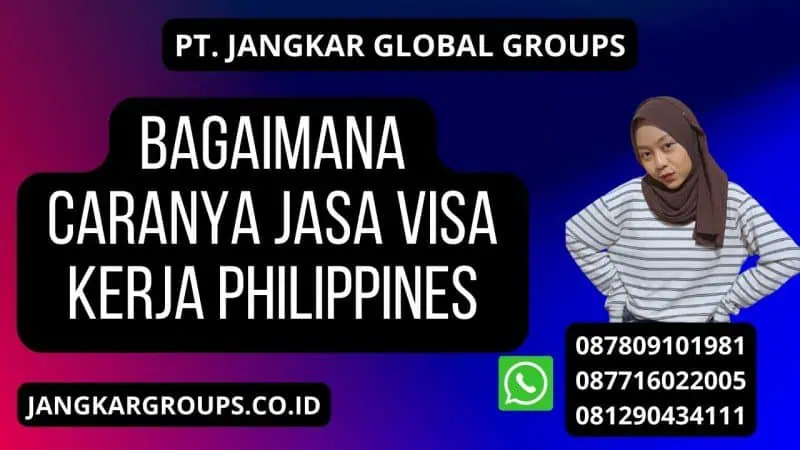 Bagaimana caranya Jasa Visa Kerja Philippines