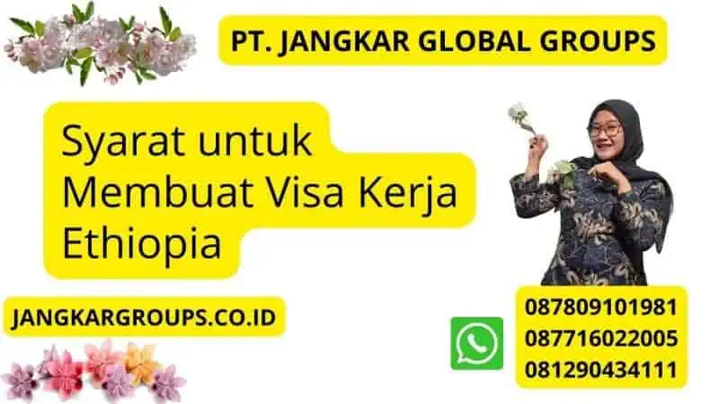 Syarat untuk Membuat Visa Kerja Ethiopia